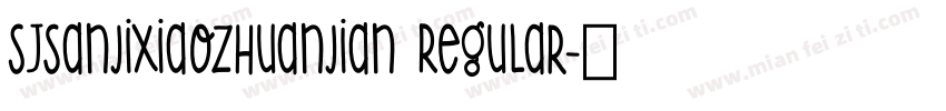SJsanjixiaozhuanjian Regular字体转换